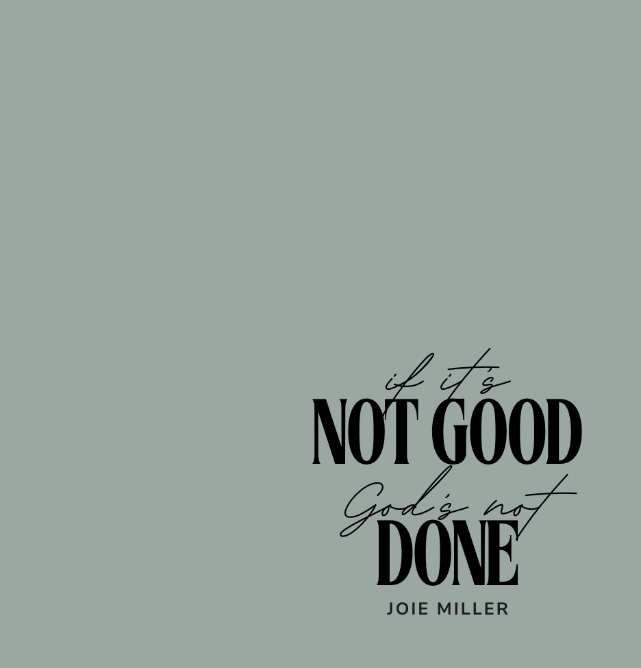 If It's Not Good; God's Not Done Sticky Notes